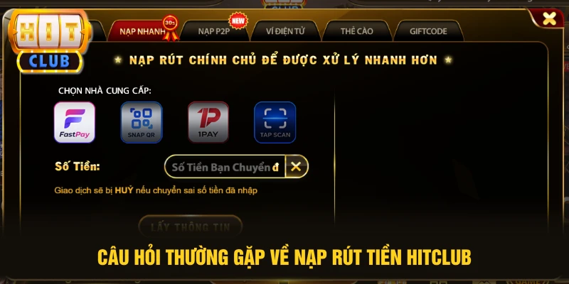 Câu hỏi thường gặp về nạp rút tiền HITCLUB