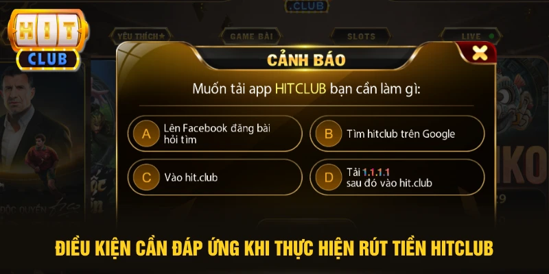 Điều kiện cần đáp ứng khi thực hiện rút tiền HITCLUB