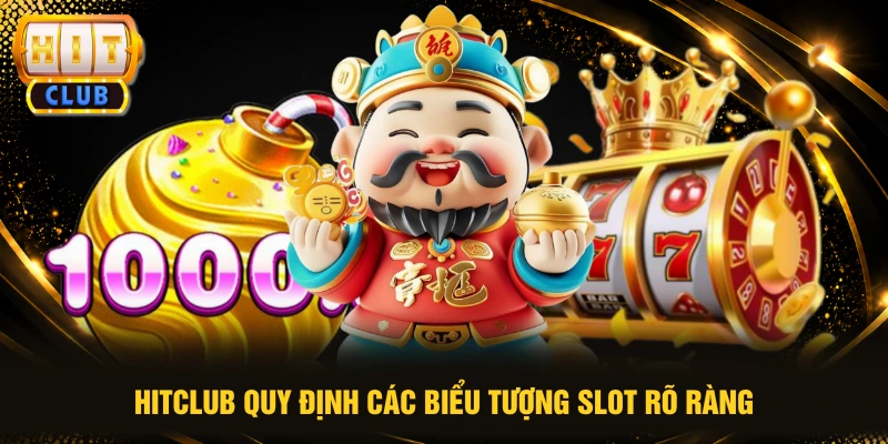 HITCLUB quy định các biểu tượng slot rõ ràng