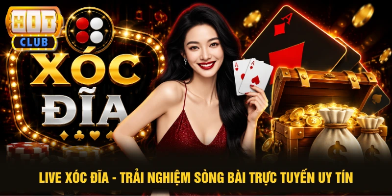 Live Xóc Đĩa - Trải Nghiệm Sòng Bài Trực Tuyến Uy Tín