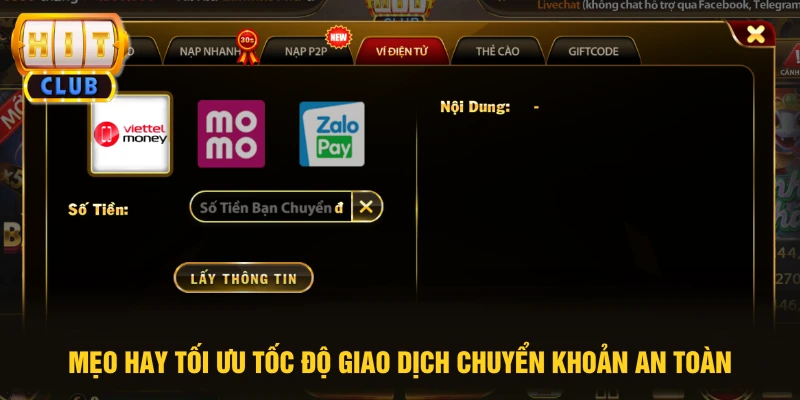 Nạp Tiền HITCLUB 3 Mẹo hay tối ưu tốc độ giao dịch chuyển khoản an toàn