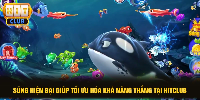 Súng hiện đại giúp tối ưu hóa khả năng thắng tại HITCLUB