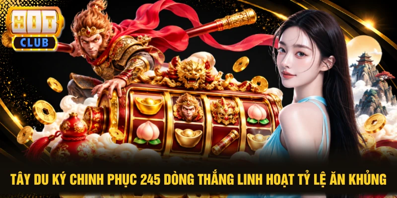 Tây Du Ký Chinh Phục 24 Dòng Thắng Linh Hoạt Tỷ Lệ Ăn Khủng