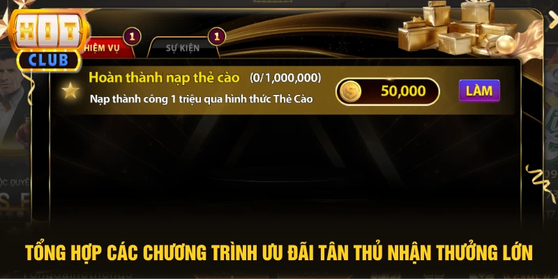 Đăng Ký HITCLUB 3 Tổng hợp các chương trình ưu đãi tân thủ nhận thưởng lớn