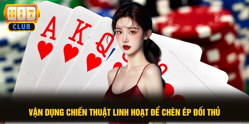 Tiến Lên Miền Nam Bật Mí 5 Mẹo Lật Kèo Hay Tại HIT CLUB 3 Vận dụng chiến thuật linh hoạt để chèn ép đối thủ